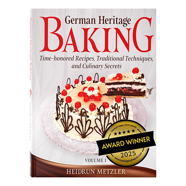 German Heritage Baking Time-Honored Recipes Volume I